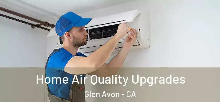  Home Air Quality Upgrades Glen Avon - CA