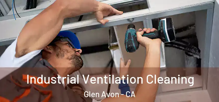  Industrial Ventilation Cleaning Glen Avon - CA