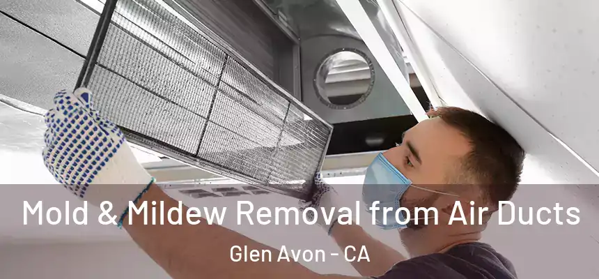  Mold & Mildew Removal from Air Ducts Glen Avon - CA