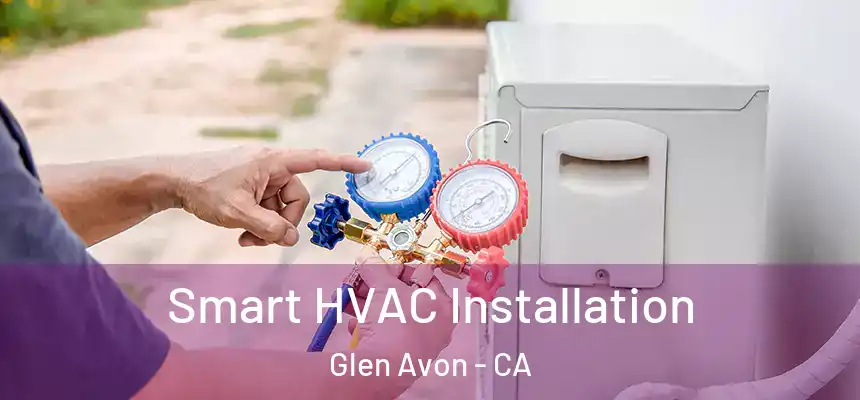 Smart HVAC Installation Glen Avon - CA